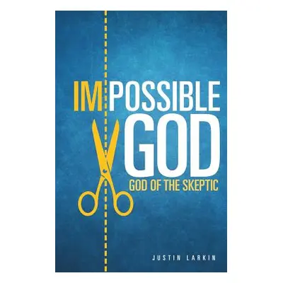 "Impossible God" - "" ("Larkin Justin")(Paperback)