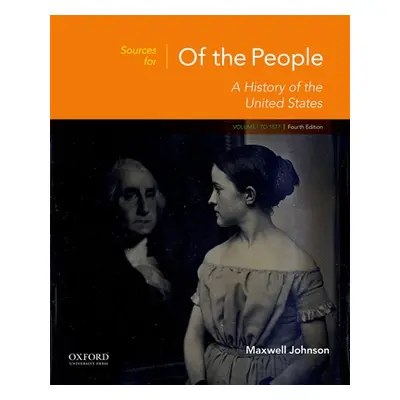 "Sources for of the People: Volume I: To 1877" - "" ("Johnson Maxwell")(Paperback)