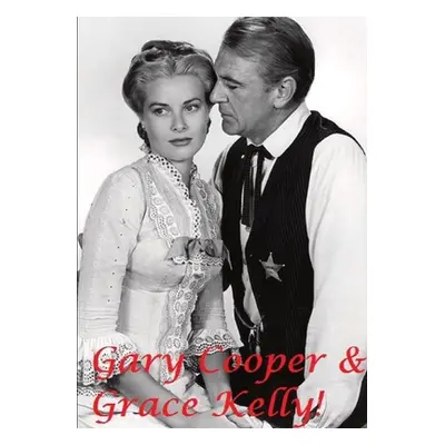 "Gary Cooper & Grace Kelly!" - "" ("Lime Harry")(Paperback)