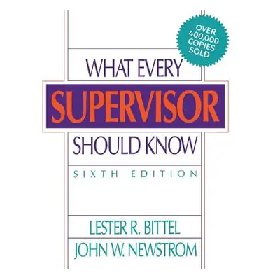 "What Every Supervisor Should Know" - "" ("Bittel Lester")(Paperback)