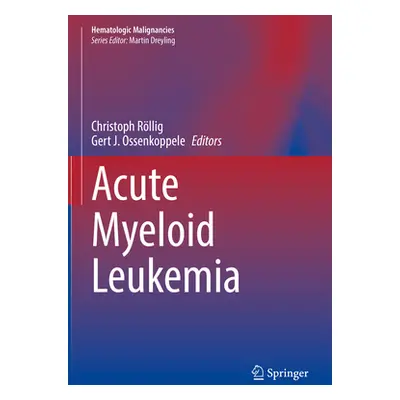 "Acute Myeloid Leukemia" - "" ("Rllig Christoph")(Pevná vazba)