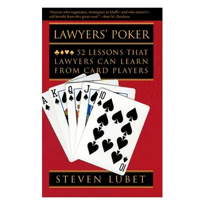 "Lawyers' Poker: 52 Lessons That Lawyers Can Learn from Card Players" - "" ("Lubet Steven")(Pape