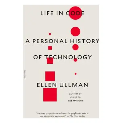 "Life in Code: A Personal History of Technology" - "" ("Ullman Ellen")(Paperback)