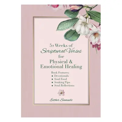 "52 Weeks of Scriptural Verses for Physical and Emotional Healing" - "" ("Samuels Esther")(Paper