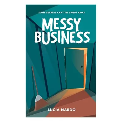 "Messy Business: Some secrets can't be swept away" - "" ("Nardo Lucia")(Paperback)