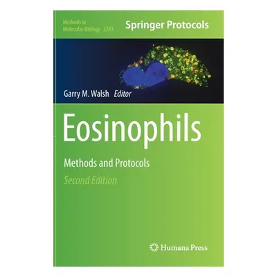 "Eosinophils: Methods and Protocols" - "" ("Walsh Garry M.")(Pevná vazba)