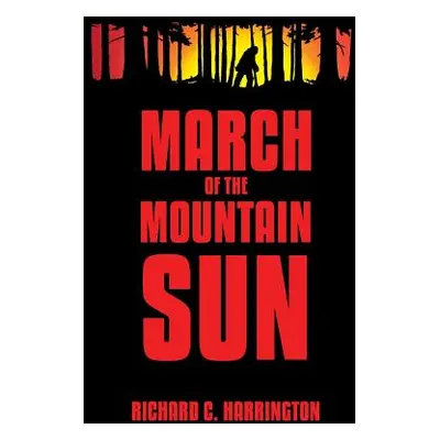 "March of the Mountain Sun" - "" ("Harrington Richard C.")(Paperback)