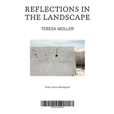 "Teresa Moller: Reflections in the Landscape" - "" ("Moller Teresa")(Paperback)