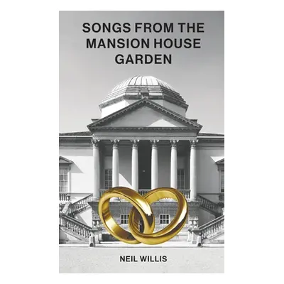 "Songs From The Mansion House Garden" - "" ("Willis Neil")(Pevná vazba)