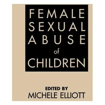 "Female Sexual Abuse of Children" - "" ("Elliott Michele")(Paperback)