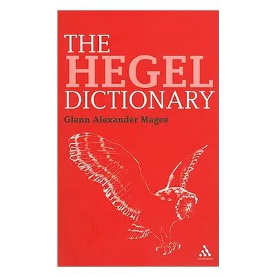 "The Hegel Dictionary" - "" ("Magee Glenn Alexander")(Paperback)