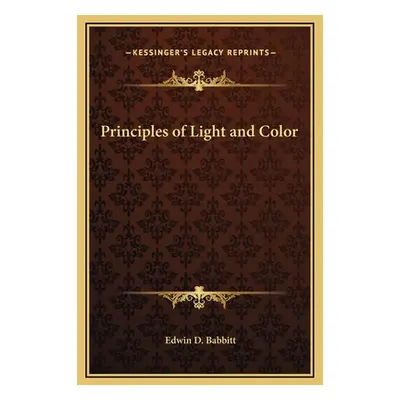 "Principles of Light and Color" - "" ("Babbitt Edwin D.")(Pevná vazba)