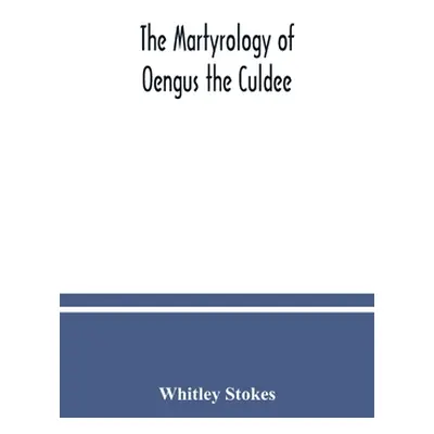 "The Martyrology of Oengus the Culdee" - "" ("Stokes Whitley")(Paperback)