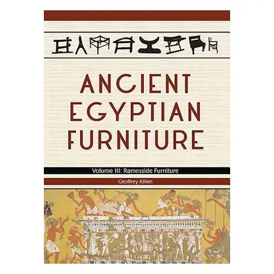 "Ancient Egyptian Furniture: Volume III - Ramesside Furniture" - "" ("Killen Geoffrey")(Pevná va