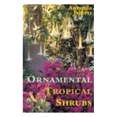 "Ornamental Tropical Shrubs" - "" ("Jarrett Amanda")(Paperback)