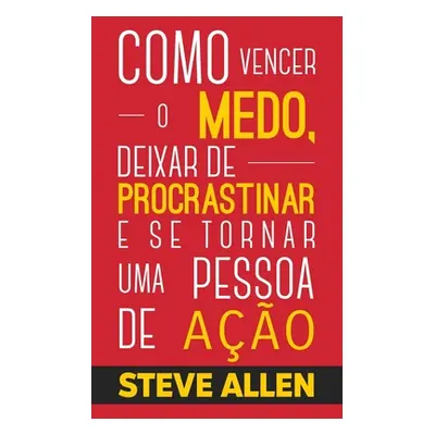 "Superao Pessoal: Mtodo prtico para eliminar a procrastinao e mudar qualquer hbito. Inclui peque