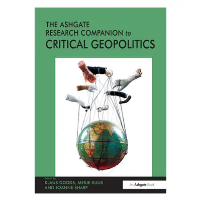 "Ashgate Research Companion to Critical Geopolitics" - "" ("Kuus Merje")(Pevná vazba)