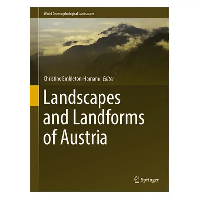 "Landscapes and Landforms of Austria" - "" ("Embleton-Hamann Christine")(Pevná vazba)