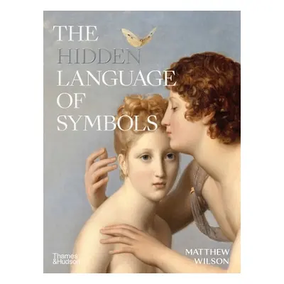 "The Hidden Language of Symbols" - "" ("Wilson Matthew")(Pevná vazba)