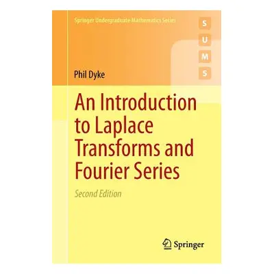 "An Introduction to Laplace Transforms and Fourier Series" - "" ("Dyke Phil")(Paperback)