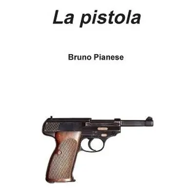 "La pistola" - "" ("Pianese Bruno")(Paperback)