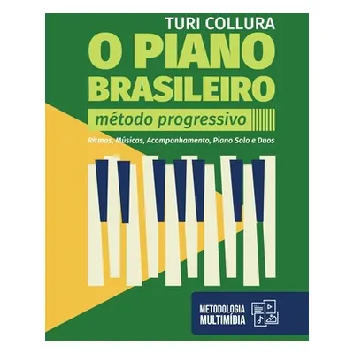 "O Piano Brasileiro: Ritmos, Msicas, Acompanhamento, Piano Solo e Duos" - "" ("Collura Turi")(Pa