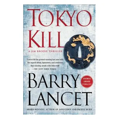 "Tokyo Kill: A Jim Brodie Thriller" - "" ("Lancet Barry")(Paperback)