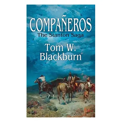 "Companeros: The Stanton Saga" - "" ("Blackburn Tom W.")(Library Binding)