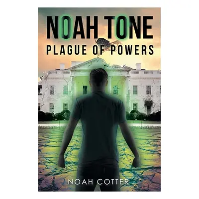 "Noah Tone: Plague of Powers" - "" ("Cotter Noah")(Paperback)