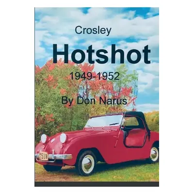 "Crosley Hotshot 1949-1952" - "" ("Narus Don")(Paperback)