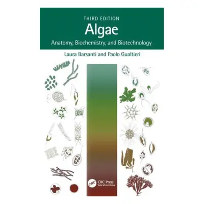 "Algae: Anatomy, Biochemistry, and Biotechnology" - "" ("Barsanti Laura")(Pevná vazba)