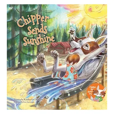 "Chipper Sends Sunshine" - "" ("Morgan Kimber Fox")(Pevná vazba)