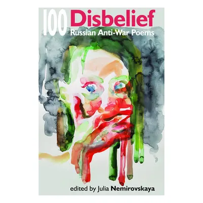 "Disbelief" - "100 Russian Anti-War Poems" ("")(Paperback / softback)