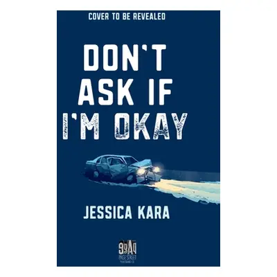 "Don't Ask If I'm Okay" - "" ("Kara Jessica")(Pevná vazba)