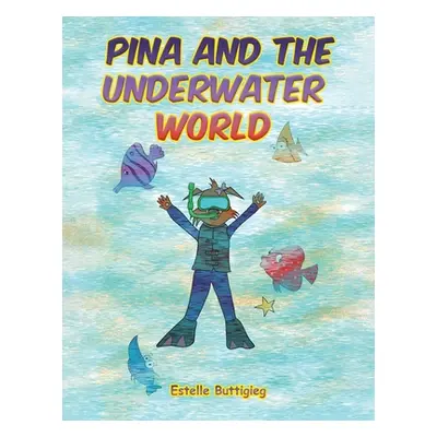 "Pina and the Underwater World" - "" ("Buttigieg Estelle")(Paperback)