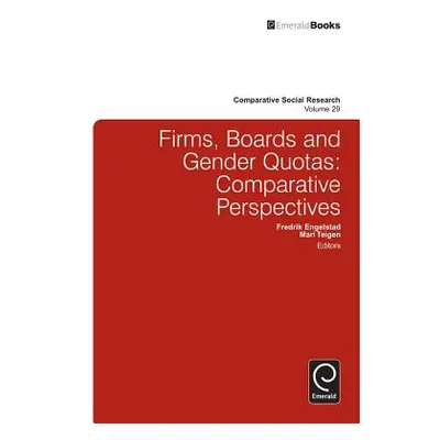 "Firms, Boards and Gender Quotas: Comparative Perspectives" - "" ("Teigen Mari")(Pevná vazba)