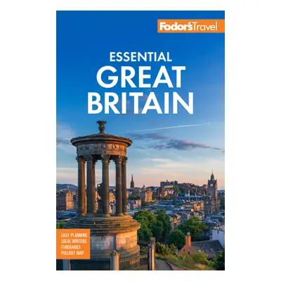 "Fodor's Essential Great Britain: With the Best of England, Scotland & Wales" - "" ("Fodor's Tra