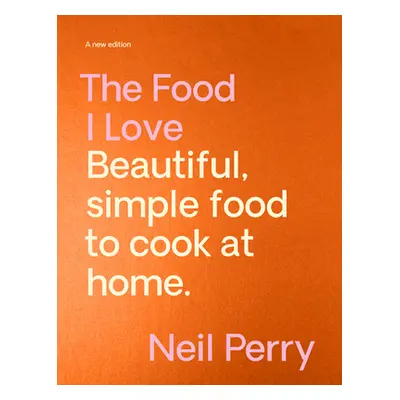 "The Food I Love: A New Edition" - "" ("Perry Neil")(Pevná vazba)