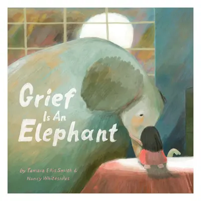 "Grief Is an Elephant" - "" ("Smith Tamara Ellis")(Pevná vazba)