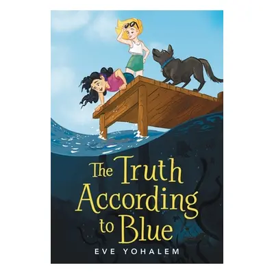 "The Truth According to Blue" - "" ("Yohalem Eve")(Paperback)