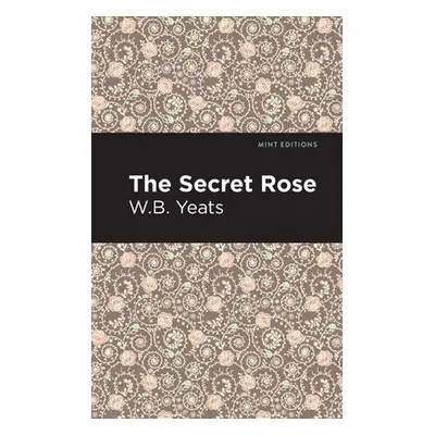 "The Secret Rose: Love Poems" - "" ("Yeats William Butler")(Paperback)