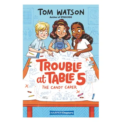 "Trouble at Table 5: The Candy Caper" - "" ("Watson Tom")(Paperback)