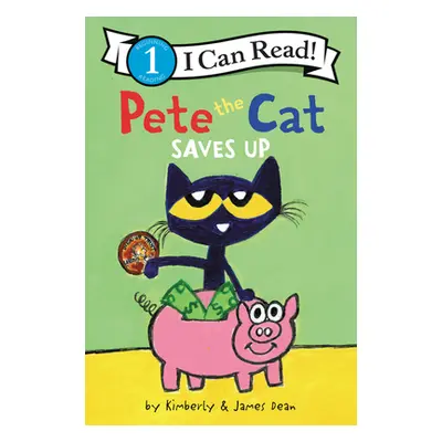 "Pete the Cat Saves Up" - "" ("Dean James")(Paperback)