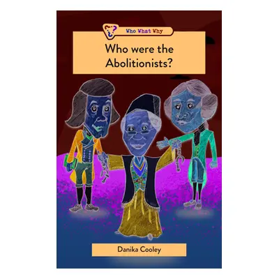 "Who Were the Abolitionists?" - "" ("Cooley Danika")(Paperback)