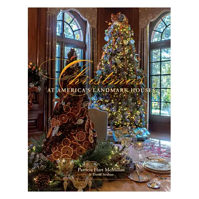 "Christmas at America's Landmark Houses, 2nd Edition" - "" ("McMillan Patricia Hart")(Pevná vazb