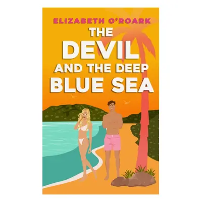 "Devil and the Deep Blue Sea" - "" ("O'Roark Elizabeth")(Paperback / softback)