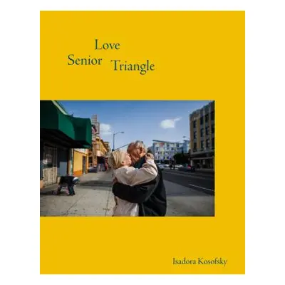 "Senior Love Triangle" - "" ("Kosofsky Isadora")(Pevná vazba)