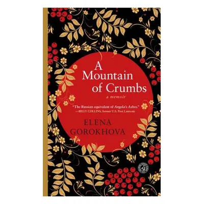 "A Mountain of Crumbs: A Memoir" - "" ("Gorokhova Elena")(Paperback)