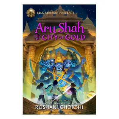 "Aru Shah and the City of Gold" - "" ("Chokshi Roshani")(Pevná vazba)