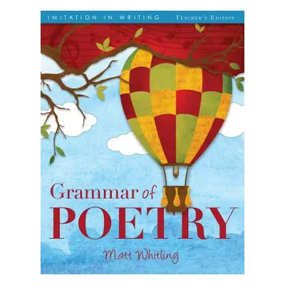 "Grammar of Poetry: Teacher's Edition" - "" ("Whitling Matt")(Paperback)